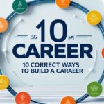 10 career correct ways to build a career